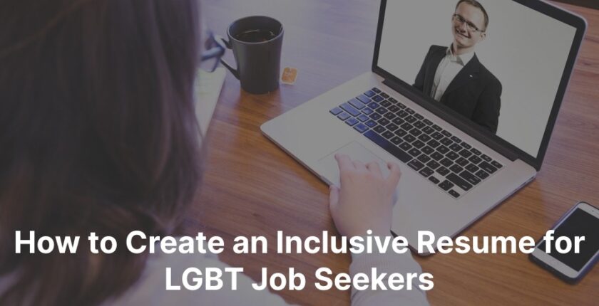 How to Create an Inclusive Resume for LGBT Job Seekers